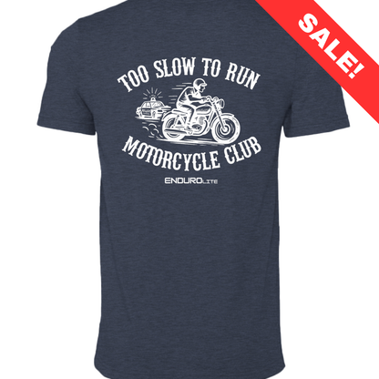 Too Slow To Run T-Shirt Endurolite